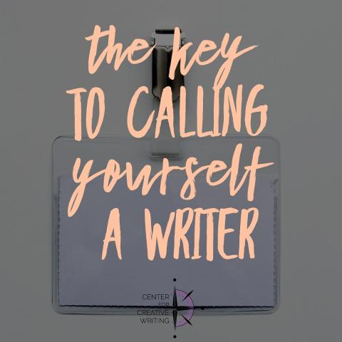 The key to calling yourself a writer (text over darkened image of a blank pin-on nametag)