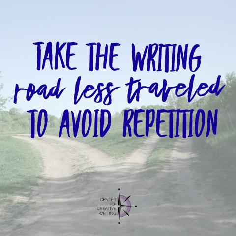 Take the writing road less traveled to avoid repetition (text over lightened image of a forked dirt road)