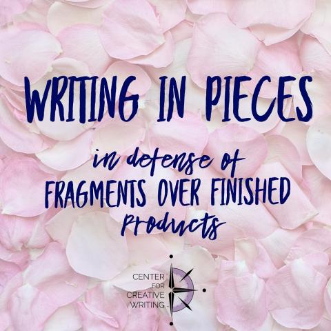 Writing in pieces_in defense of fragments over finished products_navy text over lightened image of piles of pink rose petals