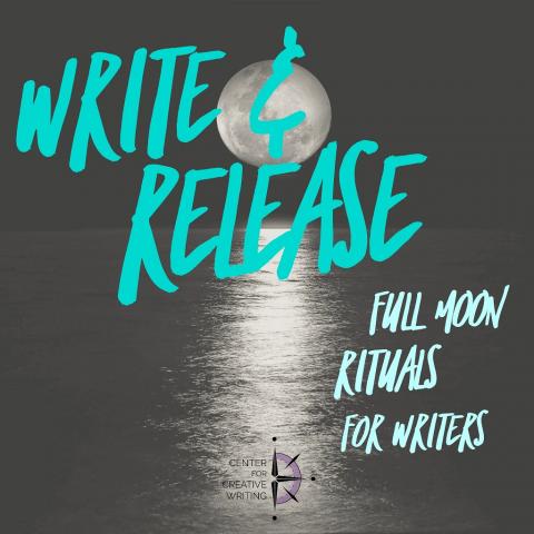 Write and release full moon rituals for writers_turquoise text over lightened image of full moon reflected over a body of water