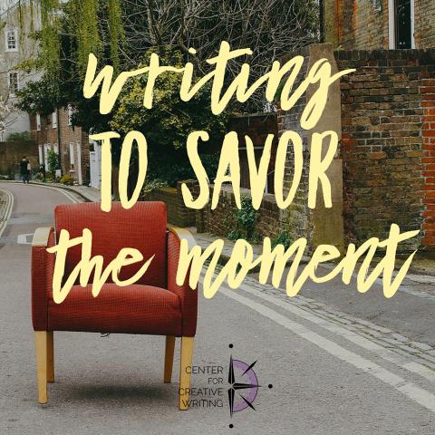 writing to savor the moment headline in pale yellow text over image of a red chair in the middle of a street beside rustic brick building via Word Swag