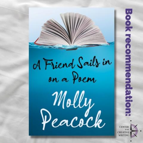 cover of Molly Peacock's A Friend Sails in on a Poem courtesy her website with purple Book Recommendation headline down the righthand side above Center logo