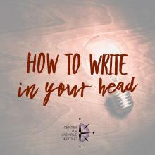 How to write in your head (text over lightened image of lit light bulb on wood surface)