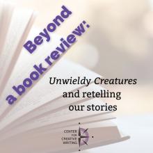 Beyond a book review_unwieldy creatures and retelling our stories title over closeup of an open book