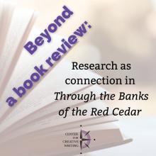 beyond a book review_research as connection in through the banks of the red cedar, purple text over lightened image of an open book
