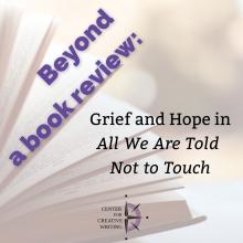 beyond a book review_grief and hope in all we are told not to touch, purple text over lightened image of an open book