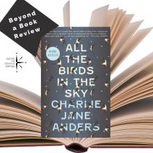 cover of All the Birds in the Sky over photo of an open book with a black bookmark icon that reads beyond a book review via canva