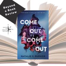 cover of come out come out over a photo of an open book with black bookmark badge that reads Beyond a Book Review via Canva